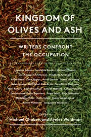 Kingdom of olives and ash : writers confront the occupation cover image