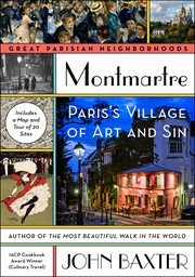Montmartre : Paris's village of art and sin cover image