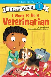 I Want to Be a Veterinarian [Release date Oct. 2, 2018] cover image