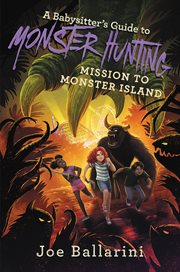 A babysitter's guide to monster hunting #3: mission to monster island cover image