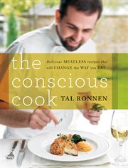 The conscious cook : delicious meatless recipes that will change the way you eat cover image
