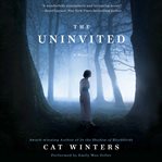 The uninvited : a novel cover image