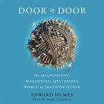 Door to door : the magnificent, maddening, mysterious world of transportation cover image