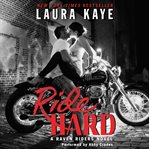 Ride hard : a Raven Riders novel cover image