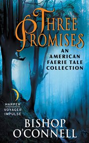 Three promises : an American faerie tale collection cover image