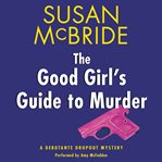 The good girl's guide to murder: a debutante dropout mystery cover image