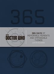 Doctor Who : 365 days of memorable moments and impossible things cover image