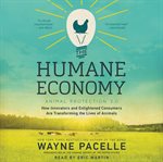 The humane economy : the dollars and sense of solving animal cruelty cover image