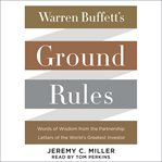 Warren Buffett's ground rules : words of wisdom from the partnership letters of the world's greatest investor cover image