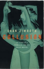 Collusion : memoir of a young girl and her ballet master cover image