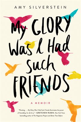 Cover image for My Glory Was I Had Such Friends