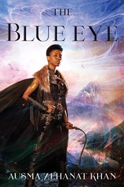 The blue eye. Book Three of the Khorasan Archives cover image