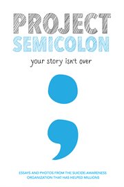 Project semicolon. Your Story Isn't Over cover image
