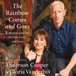 The rainbow comes and goes : a mother and son on life, love, and loss cover image