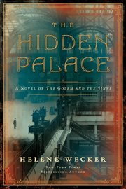 The hidden palace : a novel of the golem and the jinni cover image
