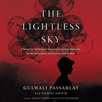 The lightless sky : a twelve-year-old refugee's harrowing escape from Afganistan and his extraordinary journey across half the world cover image