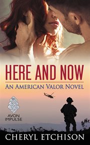 Here and now : an American valor novel cover image