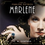 Marlene : a novel of Marlene Dietrich cover image