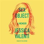 Sex object : a memoir cover image