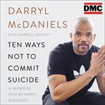 Ten ways not to commit suicide : a memoir cover image