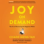 Joy on demand : the art of discovering the happiness within
