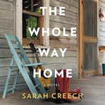 The whole way home : a novel cover image
