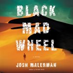 Black mad wheel : a novel cover image