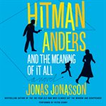 Hitman Anders and the meaning of it all cover image