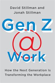 Gen Z @ work : how the next generation is transforming the workplace cover image