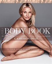 The body book : the law of hunger, the science of strength, and other ways to love your amazing body cover image