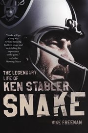 Snake : the legendary life of Ken Stabler cover image