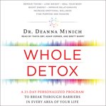 Whole detox: a 21-day personalized program to break through barriers in every area of your life cover image