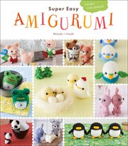 SUPER EASY AMIGURUMI : crochet cute animals cover image