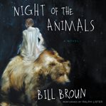 Night of the animals : a novel cover image
