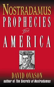 Nostradamus : prophesies for America cover image