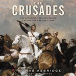 The crusades : the authoritative history of the war for the holy land cover image