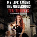 My life among the underdogs : a memoir cover image
