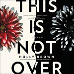 This is not over : a novel cover image