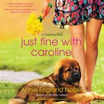 Just fine with Caroline : a Cold River novel cover image