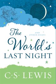 The world's last night, and other essays cover image