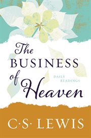 The business of heaven : daily readings cover image
