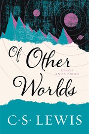 Of other worlds : essays and stories cover image