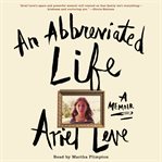 An abbreviated life : a memoir cover image