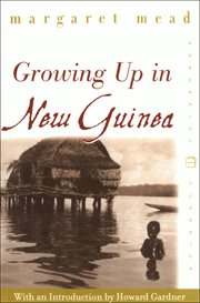 Growing up in New Guinea : a comparative study of primitive education cover image
