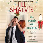 The trouble with mistletoe cover image
