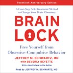 Brain lock : free yourself from obsessive-compulsive behavior cover image