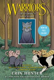 Warriors. Graystripe's Adventure : The Lost Warrior, Warrior's Refuge, Warrior's Return cover image