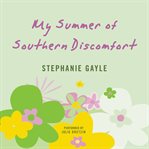 My summer of southern discomfort : a novel cover image