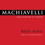 Machiavelli : philosopher of power cover image