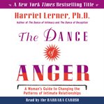The dance of anger : a woman's guide to changing the patterns of intimate relationships cover image